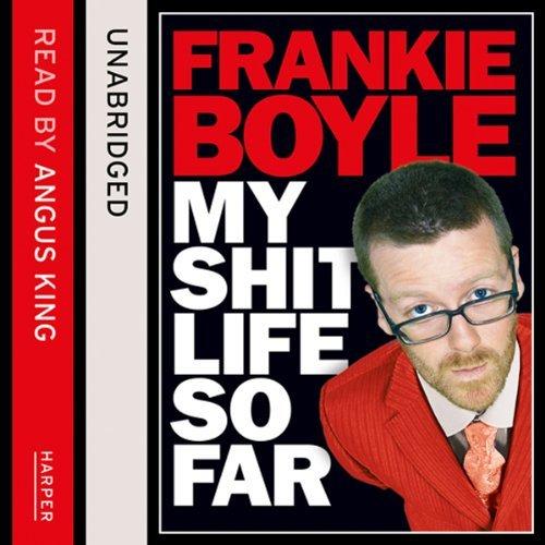 My Sh-t Life So Far (Unabridged)